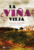la viña vieja-eligio r. montero-9788484609766 la viña vieja-eligio r. montero-9788484609766