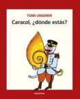 caracol, ¿donde estas?-tomi ungerer-9788484643166 caracol, ¿donde estas?-tomi ungerer-9788484643166