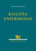 risueña enfermedad-ignacio arellano ayuso-9788484727866 risueña enfermedad-ignacio arellano ayuso-9788484727866
