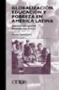 globalizacion, educacion y pobreza en america latina : hacia una nueva agenda politica-xavier bonal-9788487072666 globalizacion, educacion y pobreza en america latina : hacia una nueva agenda politica-xavier bonal-9788487072666