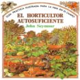 guia practica ilustrada para el horticultor autosuficiente (15ª e d.)-john seymour-9788487535666 guia practica ilustrada para el horticultor autosuficiente (15ª e d.)-john seymour-9788487535666