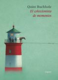 el coleccionista de momentos-quint buchholz-9788489804166 el coleccionista de momentos-quint buchholz-9788489804166