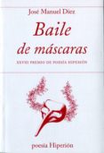 baile de mascaras (xxviii premio de poesia hiperion)-jose manuel diez-9788490020166 baile de mascaras (xxviii premio de poesia hiperion)-jose manuel diez-9788490020166