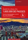 barcelona en 1.000.000 de passes-alex walk-9788490343166 barcelona en 1.000.000 de passes-alex walk-9788490343166
