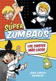 ¡los chistes mas locos! (súper zumbaos 1)-juan carlos bonache-9788490434666 ¡los chistes mas locos! (súper zumbaos 1)-juan carlos bonache-9788490434666