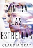 contra las estrellas-claudia gray-9788490437766 contra las estrellas-claudia gray-9788490437766