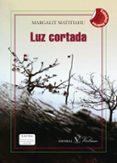 luz cortada (ed. bilingüe español-ingles)-margalit matitiahu-9788490742266 luz cortada (ed. bilingüe español-ingles)-margalit matitiahu-9788490742266