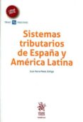 sistemas tributarios de españa y america latina-jose maria perez zuñiga-9788490869666 sistemas tributarios de españa y america latina-jose maria perez zuñiga-9788490869666