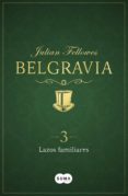 lazos familiares (belgravia 3) (ebook)-julian fellowes-9788491291466 lazos familiares (belgravia 3) (ebook)-julian fellowes-9788491291466