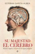 su majestad el cerebro (ebook)-9788491640066 su majestad el cerebro (ebook)-9788491640066