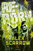 reborn-alex scarrow-9788492472666 reborn-alex scarrow-9788492472666