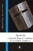 apostata: alquimia, brujeria y combates de un caballero templario-miguel angel pascual ariste-9788492594566 apostata: alquimia, brujeria y combates de un caballero templario-miguel angel pascual ariste-9788492594566