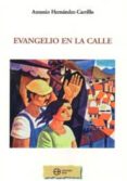 evangelio en la calle-antonio hernandez-carrillo-9788492787166 evangelio en la calle-antonio hernandez-carrillo-9788492787166