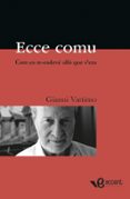 ecce comu-gianni vattimo-9788493609566 ecce comu-gianni vattimo-9788493609566