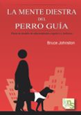 la mente diestra del perro guia-bruce g. johnston-9788493969066 la mente diestra del perro guia-bruce g. johnston-9788493969066