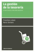 la gestión de la tesorería (ebook)-francisco lopez martinez-nuria soriano-9788494004766 la gestión de la tesorería (ebook)-francisco lopez martinez-nuria soriano-9788494004766