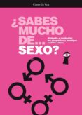 ¿sabes mucho de sexo?-9788494083266 ¿sabes mucho de sexo?-9788494083266