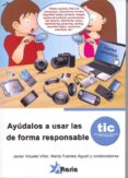 ayudalos a usar las tic de forma responsable-javier vizuete-9788494106866 ayudalos a usar las tic de forma responsable-javier vizuete-9788494106866