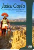 judea capta: la primera guerra judeo-romana (66-73 d.c.)-arturo sanchez sanz-9788494109966 judea capta: la primera guerra judeo-romana (66-73 d.c.)-arturo sanchez sanz-9788494109966