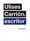 ulises carrion, escritor-javier maderuelo-9788494196966 ulises carrion, escritor-javier maderuelo-9788494196966