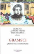 gramsci y la sociedad intercultural-jordi mir garcia-9788494263866 gramsci y la sociedad intercultural-jordi mir garcia-9788494263866