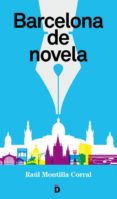barcelona de novela-raul montilla-9788494295966 barcelona de novela-raul montilla-9788494295966