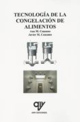tecnología de la congelacion de alimentos-ana madrid cenzano-javier madrid cenzano-9788494345166 tecnología de la congelacion de alimentos-ana madrid cenzano-javier madrid cenzano-9788494345166