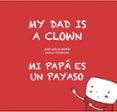 mi papá es un payaso / mi dad is a clown-jose carlos andres-9788494413766 mi papá es un payaso / mi dad is a clown-jose carlos andres-9788494413766