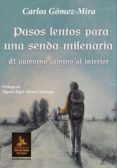 pasos lentos para una senda milenaria-carlos gomez-mira-9788494485466 pasos lentos para una senda milenaria-carlos gomez-mira-9788494485466