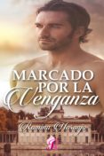marcado por la venganza (ebook)-romina naranjo-9788494581366 marcado por la venganza (ebook)-romina naranjo-9788494581366