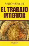 el trabajo interior-antonio blay-9788494586866 el trabajo interior-antonio blay-9788494586866