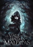 el vals de las hadas malditas-gabriel sanchez garcia-pardo-9788494597466 el vals de las hadas malditas-gabriel sanchez garcia-pardo-9788494597466