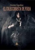 el coleccionista de furia-ander eguiluz-9788494635366 el coleccionista de furia-ander eguiluz-9788494635366
