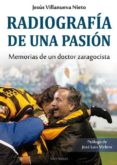 radiografia de una pasion-jesus villanueva nieto-9788494755866 radiografia de una pasion-jesus villanueva nieto-9788494755866