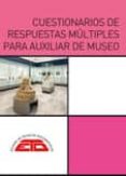 cuestionarios de respuestas multiples para auxiliar de museo-samuel garcia arencibia-maria jose de la peña huertas-9788494760266 cuestionarios de respuestas multiples para auxiliar de museo-samuel garcia arencibia-maria jose de la peña huertas-9788494760266