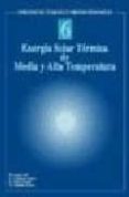 energia solar termica de media y alta temperatura (2ª ed.)-m. castro gil-9788495693266 energia solar termica de media y alta temperatura (2ª ed.)-m. castro gil-9788495693266