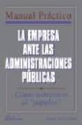 la empresa ante las administraciones publicas: como sobrevivir al papeleo-carlos javier galan gutierrez-9788496169166 la empresa ante las administraciones publicas: como sobrevivir al papeleo-carlos javier galan gutierrez-9788496169166