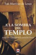 a la sombra del templo-toti martinez de lezea-9788496231566 a la sombra del templo-toti martinez de lezea-9788496231566