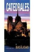 catedrales y basilicas-graziella leyla ciaga-9788496445666 catedrales y basilicas graziella leyla ciaga 9788496445666