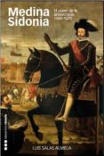 medina sidonia: el poder de la aristocracia 1580-1670-luis salas almela-9788496467866 medina sidonia: el poder de la aristocracia 1580-1670-luis salas almela-9788496467866
