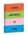 la meva petita fabrica de contes-bruno gibert-9788496473966 la meva petita fabrica de contes-bruno gibert-9788496473966