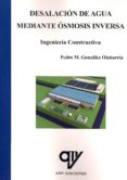 desalacion de agua mediante osmosis inversa. ingenieria construct ores-pedro maria gonzalez olabarria-9788496709966 desalacion de agua mediante osmosis inversa. ingenieria construct ores-pedro maria gonzalez olabarria-9788496709966