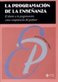 la programacion de la enseñanza: el diseño y la programacion como competencias del profesor-jose luis rodriguez dieguez-9788497002066 la programacion de la enseñanza: el diseño y la programacion como competencias del profesor-jose luis rodriguez dieguez-9788497002066