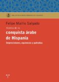 acerca de la conquista arabe de hispania. imprecisiones, equivoco s y patrañas-felipe maillo salgado-9788497045766 acerca de la conquista arabe de hispania. imprecisiones, equivoco s y patrañas-felipe maillo salgado-9788497045766