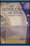 les seduccions de julia-marius carol-9788497080866 les seduccions de julia-marius carol-9788497080866