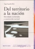 del territorio a la nacion : identidades territoriales y construc cion nacional-9788497425766 del territorio a la nacion : identidades territoriales y construc cion nacional-9788497425766
