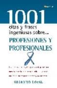 profesiones y profesionales: las frases mas brillantes y las mejo res citas del pensamiento universal, reunidas para servir de reflexion, entretenimiento y fuente inagotable de inteligente inspiracion-gregorio doval-9788497634366 profesiones y profesionales: las frases mas brillantes y las mejo res citas del pensamiento universal, reunidas para servir de reflexion, entretenimiento y fuente inagotable de inteligente inspiracion-gregorio doval-9788497634366
