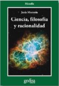 ciencia, filosofia y racionalidad-jesus mosterin-9788497847766 ciencia, filosofia y racionalidad-jesus mosterin-9788497847766