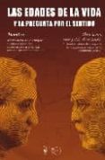 las edades de la vida y la pregunta por el sentido-9788498697766 las edades de la vida y la pregunta por el sentido-9788498697766