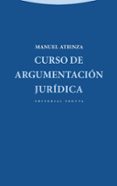curso de argumentacion juridica-manuel atienza-9788498794366 curso de argumentacion juridica-manuel atienza-9788498794366